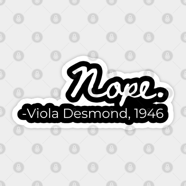 Viola Desmond ''Nope.'' Sticker by Soul B Designs